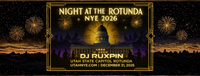 UTAH NYE 2026 THE NIGHT AT THE ROTUNDA AT THE UTAH STATE CAPITOL Featuring DJ RUXPIN (Includes $1 CC Fee)